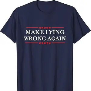 Make Lying Wrong Again / Gift — Anti-Racism, Anti-Trump T-Shirt & Sweatshirt (Men’s Wear)