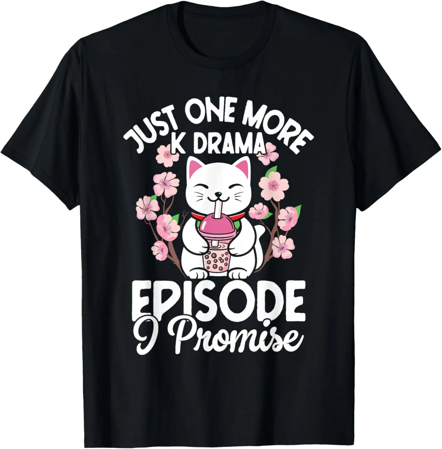 100% Cotton Just One More Episode I Promise Korean Drama K-Pop K-Drama T-Shirt