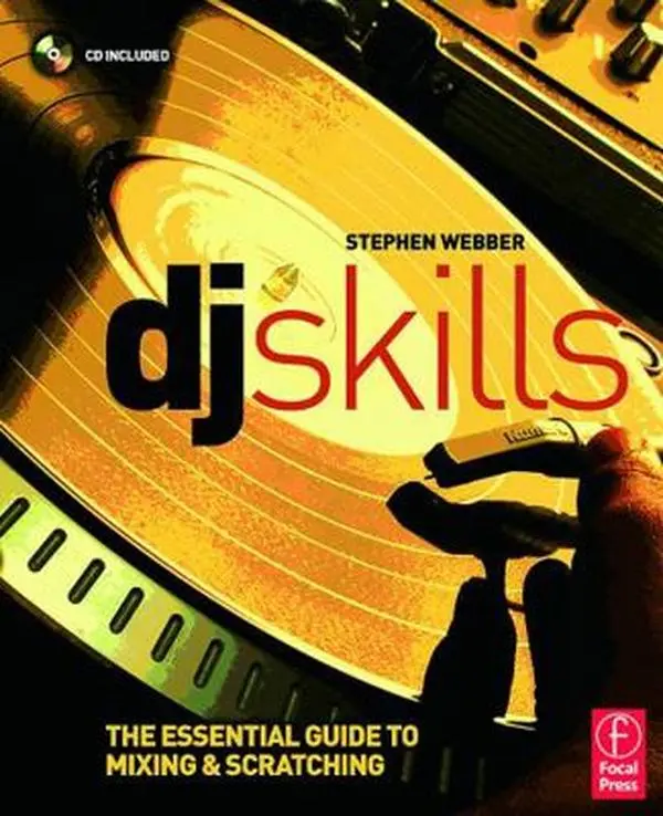 USED-DJ Skills: The Essential Guide to Mixing and Scratching [With CD] by Webber, Stephen (Paperback)