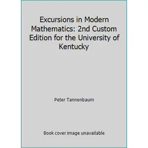 USED-Excursions in Modern Mathematics: 2nd Custom Edition for the University of Kentucky by Peter Tannenbaum (Paperback)