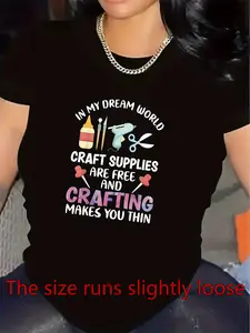 T-Shirt for Women Who Craft - Humorous Crafting Quote Tee - Lightweight Top For, Scrapbooking, And Sewing - Washable Daily Crafting Wear - Ideal Gift for Female Crafters