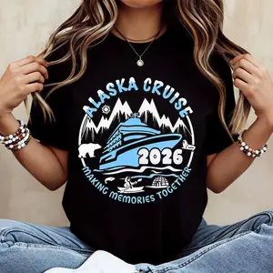 Alaska Cruise 2026 Making Memories Together Print T Shirt  Casual Loose Fit For Travel And Outdoor Activities