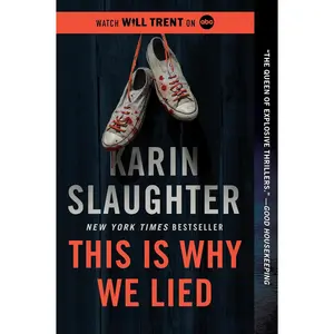 This Is Why We Lied: A Will Trent Thriller
