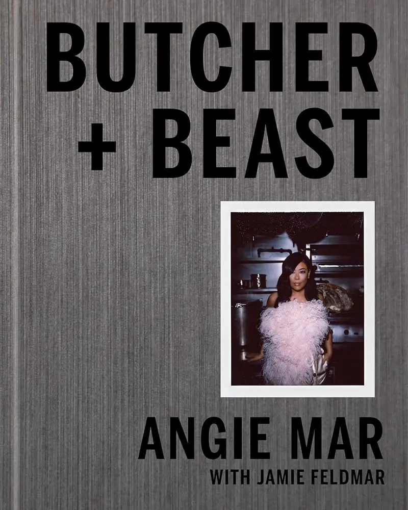 Butcher and Beast: Mastering the Art of Meat Cookbook for Glamorous Food Lovers, Featuring Angie Mar’s Dry-Aging Techniques and Essays on Dry-Aging Techniques