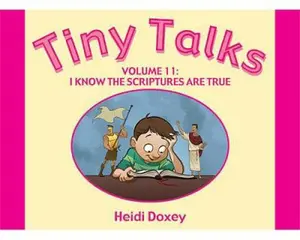 USED-Tiny Talks Vol. 11: I Know the Scriptures Are True by Doxey, Heidi (Paperback)