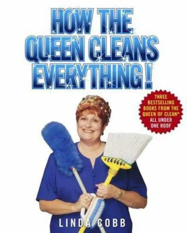 USED-How the Queen Cleans Everything: Handy Advice for a Clean House, Cleaner Laundry, and a Year of Timely Tips by Linda Cobb (Hardcover)