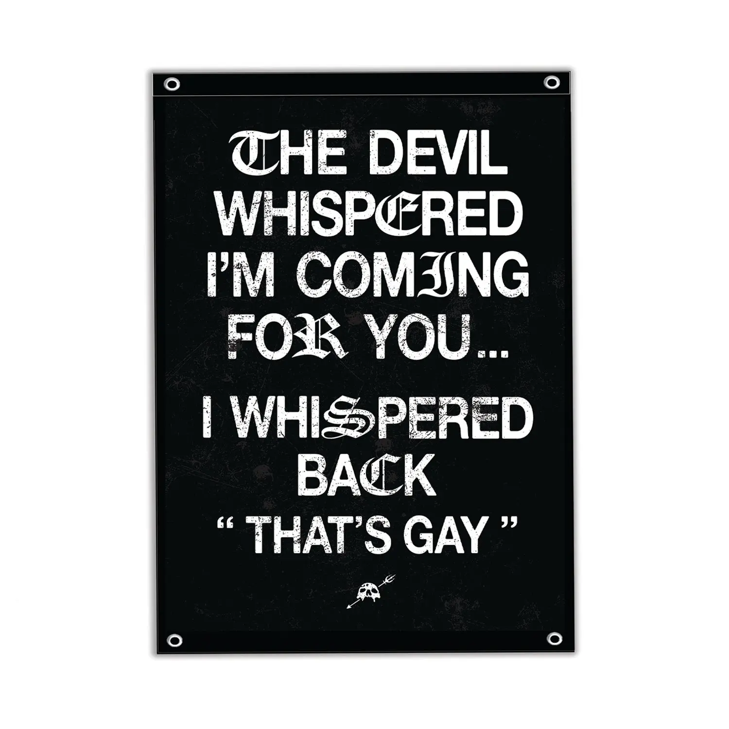 The Devil Whispered I'm Coming For You 3'x 5' Flag