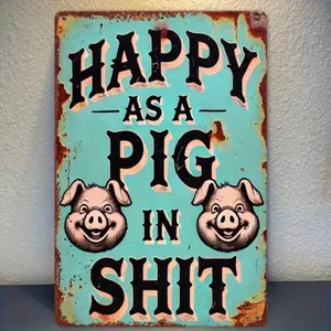 Aluminum Wall Decor Vintage Farmhouse Rustic Novelty Decor Funny Sign Happy as a Pig Metal Art for Home Bar Garage Man Cave Retro Aged Look