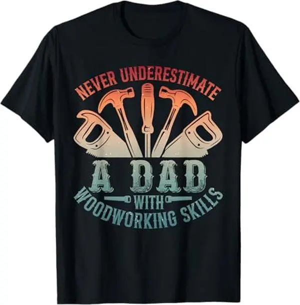 Woodworking Dad Gift – Funny Carpenter Tools Graphic Shirt – Handyman Father Workshop T-Shirt for Men