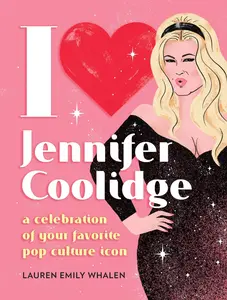 USED-I Heart Jennifer Coolidge: A Celebration of Your Favorite Pop Culture Icon by Whalen, Lauren Emily (Hardcover)