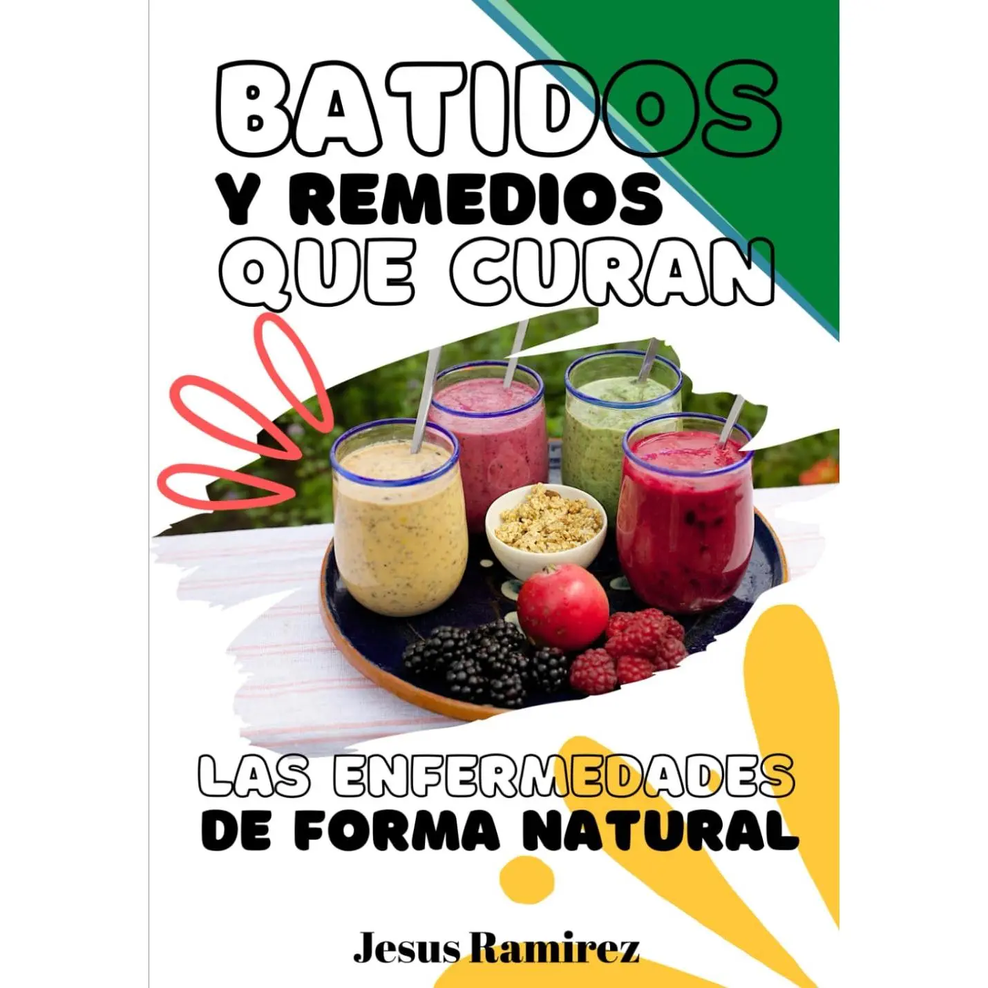 Batidos y remedios que curan las enfermedades de forma natural: medicina natural (Spanish Edition)