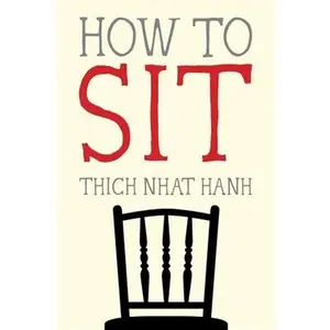 How to Sit -- Thich Nhat Hanh - Paperback