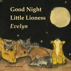 USED-Good Night Little Lioness Evelyn by Katharina Renteria (Paperback)