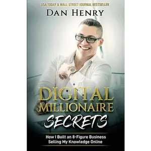 USED-Digital Millionaire Secrets: How I Built an 8-Figure Business Selling My Knowledge Online by Henry, Dan (Paperback)