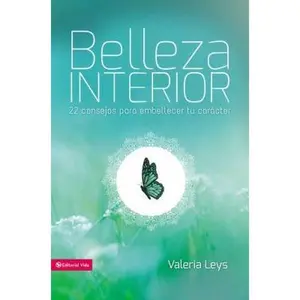 USED-El Belleza interior: 22 consejos para embellecer tu car��cter by Leys, Valeria (Paperback)