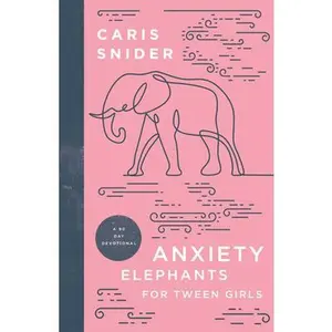 USED-Anxiety Elephants for Tween Girls: A 90 Day Devotional by Snider, Caris (Hardcover)