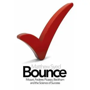 USED-Bounce: The Myth of Talent and the Power of Practice by MATTHEW SYED (Paperback)