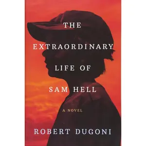 The Extraordinary Life of Sam Hell: A Novel