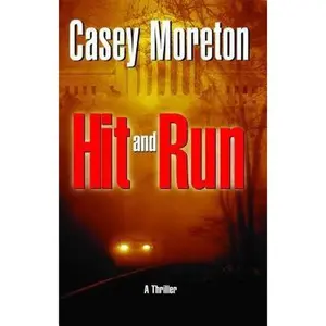 USED-Hit and Run: A Thriller by Moreton, Casey (Paperback)