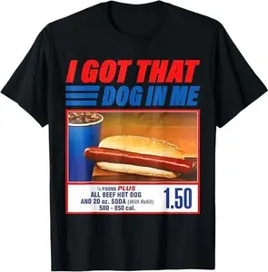 I Got That Dog in Me T-Shirt Funny Hot Dog Meme Shirt T-Shirt
