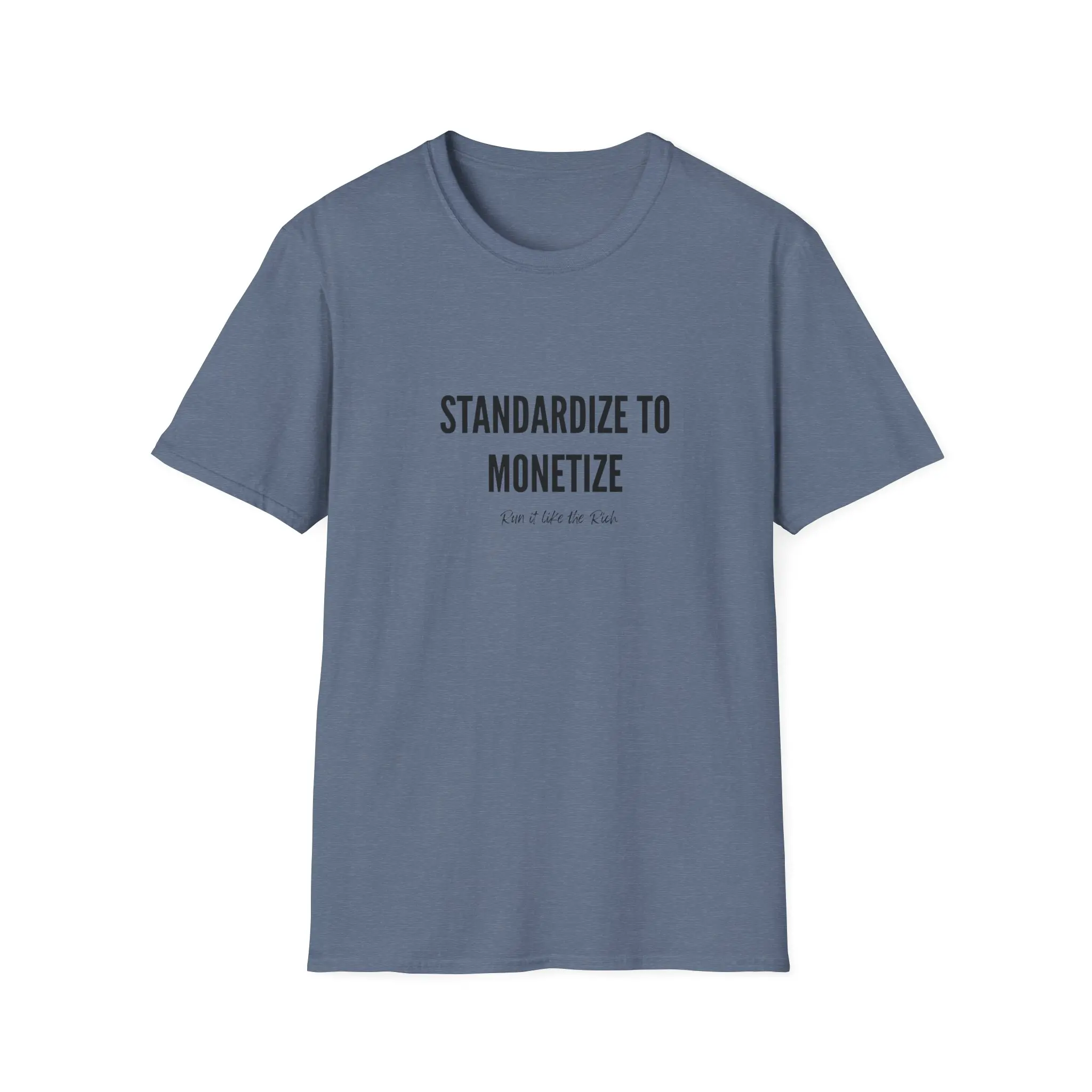 T Shirt "Standardize to Monetize"— Mindset Leader T-Shirt
