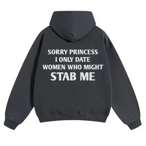 SORRY PRINCESS I ONLY DATE WOMEN WHO MIGHT STAB ME Unisex pure cotton sweatshirt