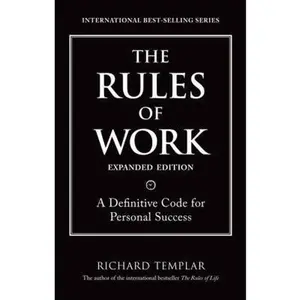USED-The Rules of Work: A Definitive Code for Personal Success by Richard Templar (Paperback)