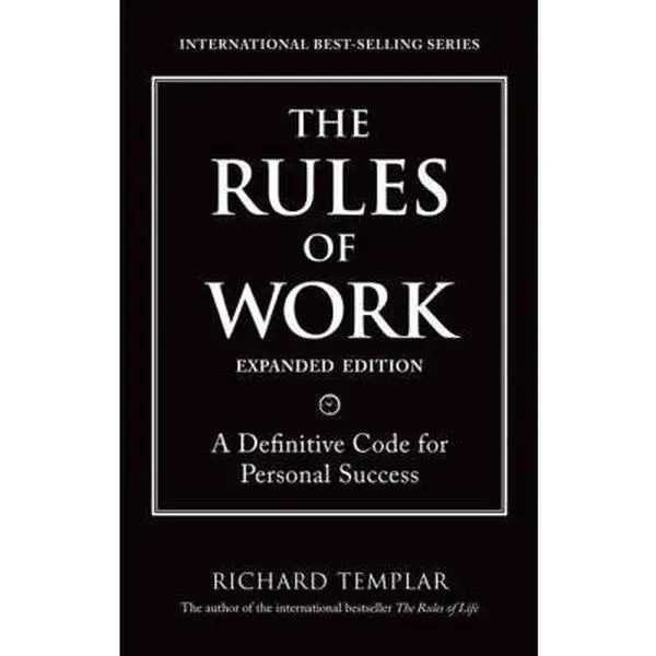 USED-The Rules of Work: A Definitive Code for Personal Success by Richard Templar (Paperback)