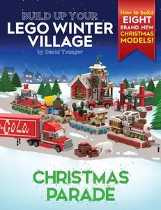 Build Up Your LEGO Winter Village: Christmas Parade -- David Younger - Paperback