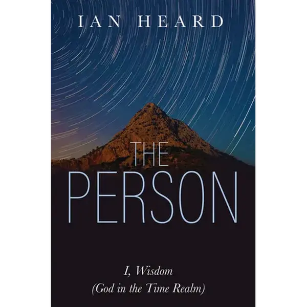 The Person: I, Wisdom (God in the Time Realm) - Paperback