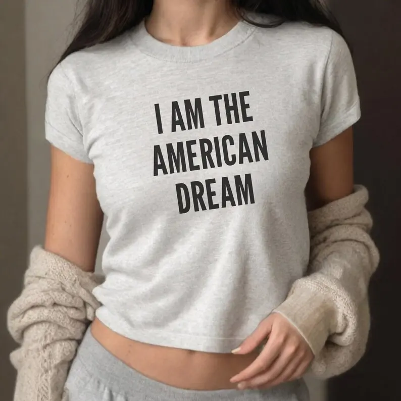 I Am The American Dream Crop Top, 90s Crop Top, Y2K T-Shirt, Sarcastic Shirt, Adult Humor TShirt, Trump Shirt, Political Tee, Funny Saying