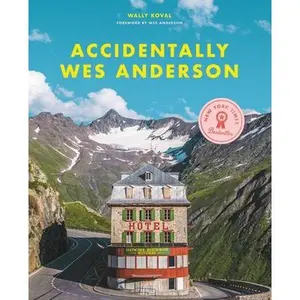 Accidentally Wes Anderson -- Wally Koval, Hardcover