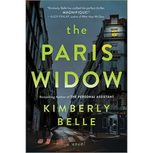 The Paris Widow: A Novel by Kimberly Belle [Paperback Book]