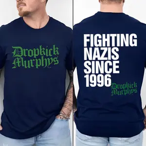 Dropkick Murphys Unisex Tshirt, Print On Front & Back Fighting Nazis Since 1996 Hoodie, Flogging Molly The Rumjacks Sweatshirt, Unisex Sweater Pullover Tee