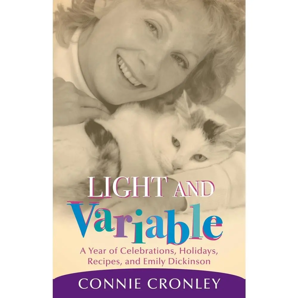 USED-Light and Variable: A Year of Celebrations, Holidays, Recipes, and Emily Dickinson by Cronley, Connie (Paperback)