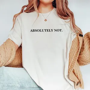 T-shirt Absolutly Not, Kaus Lucu Quote, Cetak Meme Grafis, Unisex Lembut Tee Lengan Pendek, Fandom Shirt, Women's Tops, Menswear, Womenswear, Cotton Fabric Relaxed Fit Chic Style Fashion Streetwear