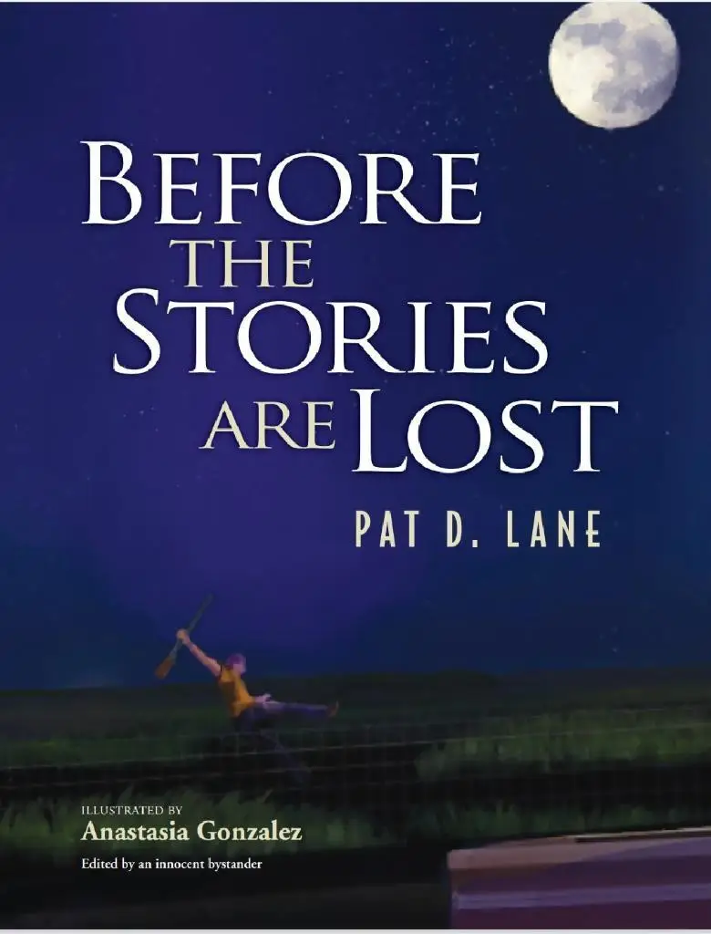 Before The Stories Are Lost Book - Edition Type: Paperback, Year: 2021, Outlaw hunting stories and TRUE South Texas History