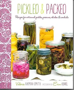 USED Book - Pickled & Packed Recipes for artisanal pickles, preserves, relishes & cordials by Valeries Aikman-Smith (Paperback)