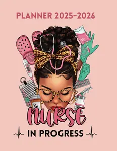 Black Nurse Student Planner 2025-2026 Nurse In Progress  Two Year Large Organizer Gifts For Black Girls Women in Nursing School
