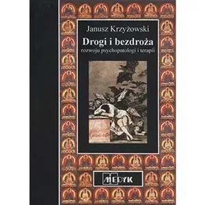 USED-Drogi bezdroza rozwoju psychopatologii i terapii by Krzyowski Janusz (Hardcover)