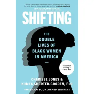 Shifting: The Double Lives of Black Women in America – A Comprehensive Portrait of Identity, Race, and Gender Pressure Paperback – January 28, 2025
