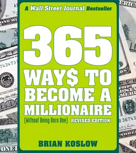 USED Book - 365 Ways to Become a Millionaire: (Without Being Born One) by Koslow, Brian (Paperback) - english