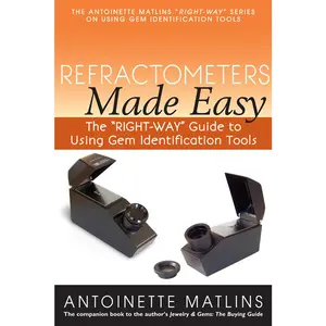 USED-Refractometers Made Easy: The Right-Way Guide to Using Gem Identification Tools by Matlins, Antoinette (Paperback)