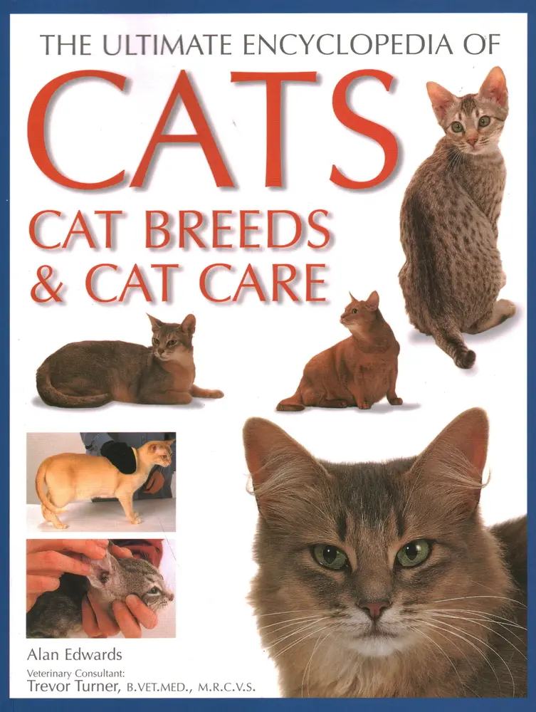 USED-Ultimate Encyclopedia of Cats, Cat Breeds and Cat Care: Best Advice on Cat Care and a Directory of the World's Best-Known Cat Breeds by Edwards, Alan (Paperback)