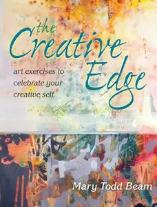 USED-The Creative Edge: Art Exercises to Celebrate Your Creative Self by Mary Todd Beam (Paperback)