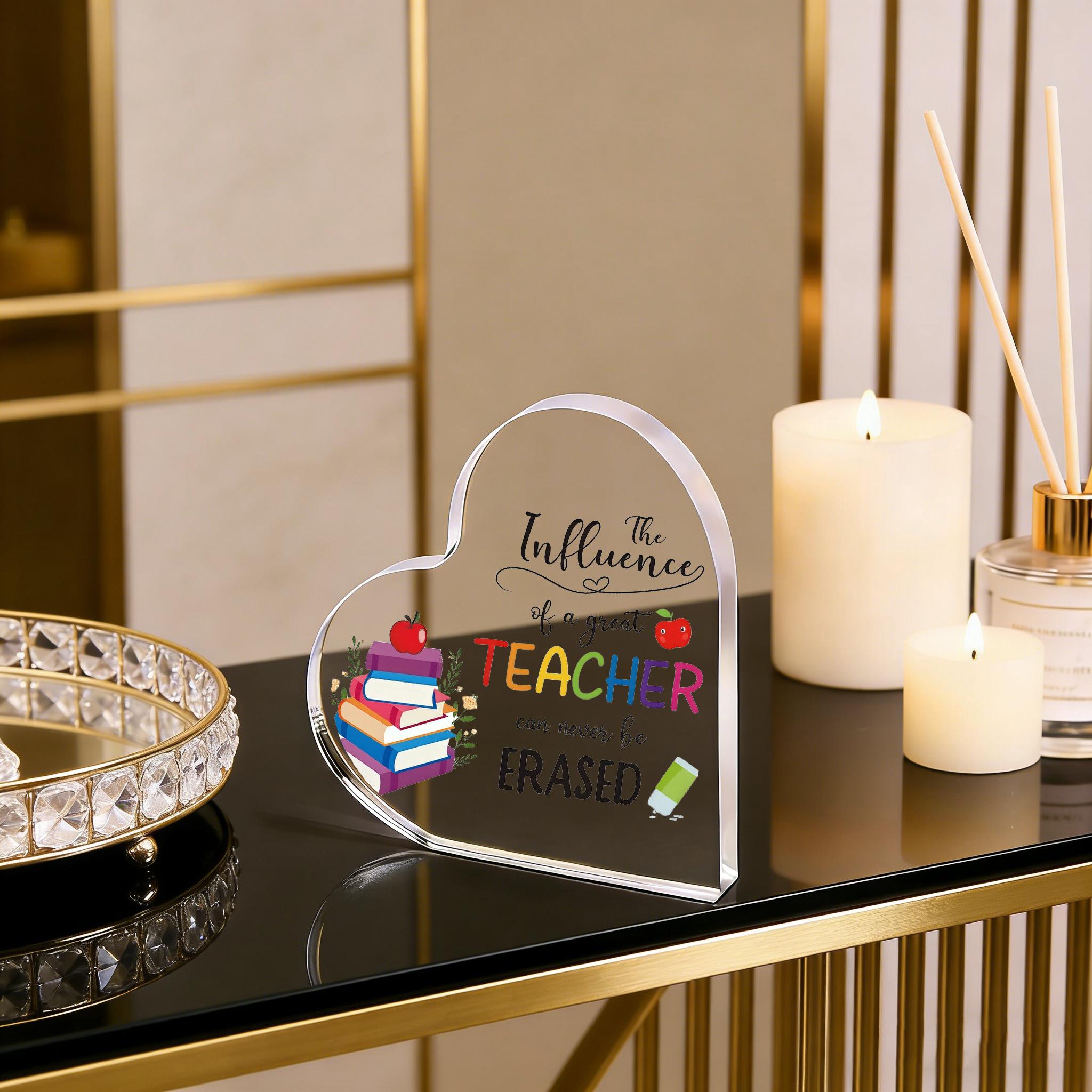 Heart Shaped Acrylic Teacher Appreciation Desk Plaque, The Influence of a Great Teacher Can Never Be Erased, Thank You Teacher Gift for Graduation, End of Year, Teacher's Day, Classroom Office Desk Decor