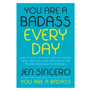 USED Book - You Are a Badass Every Day: How to Keep Your Motivation Strong, Your Vibe High, and Your Quest for Transformation Unstoppable by Sincero, Jen (Hardcover) - english