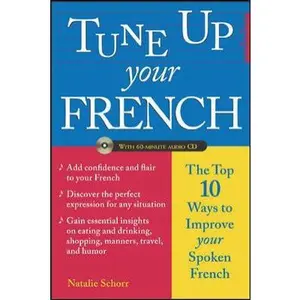 USED-Tune Up Your French: Top 10 Ways to Improve Your Spoken French by Natalie Schorr (Paperback)