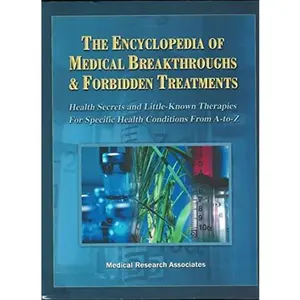 USED-The Encyclopedia of Medical Breakthroughs & Forbidden Treatments: Health Secrets & Little-Known Therapies for Specific Health Conditions from A-to-Z by Medical Research Associates (Paperback)
