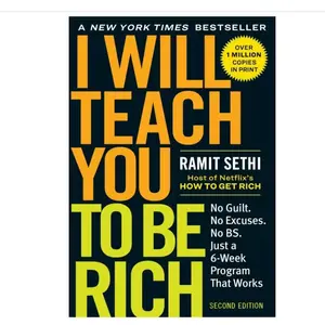 Ramit Sethi: I Will Teach You to Be Rich - Second Edition: No Guilt - 6-Week Program for Financial Success Wealth-Building
